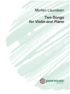 Peer Music Lauridsen: Two Songs (violin and piano) PEERMUSIC