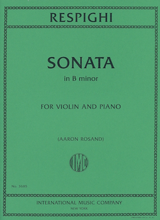 International Music Company Respighi (Rosand): Sonata in B minor (violin & piano) International Edition