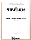 Alfred Music Sibelius, J.: Concerto in D minor Op.47 (violin, and piano)