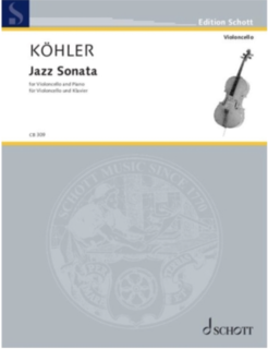 Schott Music Koehler: Jazz Sonata (cello and piano) SCHOTT | Metzler Violins