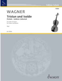 Schott Music Wagner (Say): Tristan und Isolde - Prelude and Isoldens Liebestod (violin and piano) SCHOTT | Metzler Violin