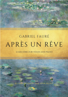 Aurea Capras Editions Faure (Parry/Alley): Après un rêve (violin and piano) | Metzler Violin