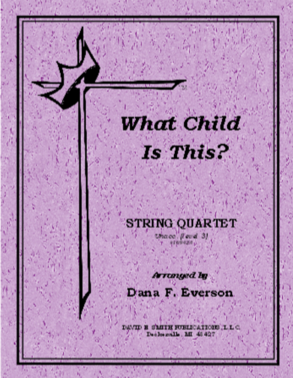 David E. Smith Everson: What Child is This? (string quartet) DAVID E | Metzler Violins