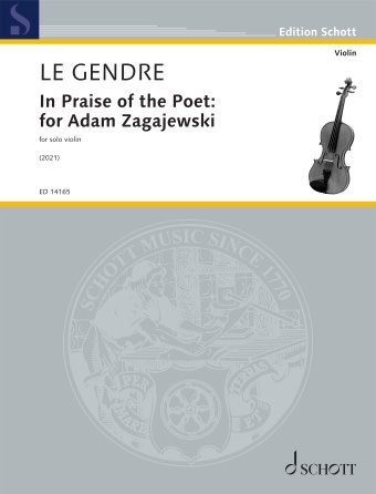 Schott Music Le Gendre, Dominique: In Praise of the Poet: For Adam Zagajewski (solo violin) Schott