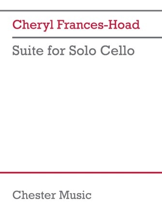 CHESTER MUSIC Frances-Hoad, C: Suite for Solo Cello | Metzler Violins