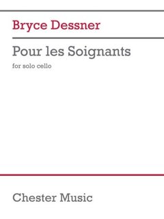 CHESTER MUSIC Dessner B.: Pour les Soignants (solo cello) | Metzler Violins