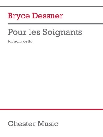 CHESTER MUSIC Dessner B.: Pour les Soignants (solo cello) | Metzler Violins