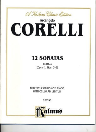 Kalmus Corelli, A.: 12 Sonatas, Op.1, Volume III (two violins, and piano, with Cello ad libitum) Out of Print