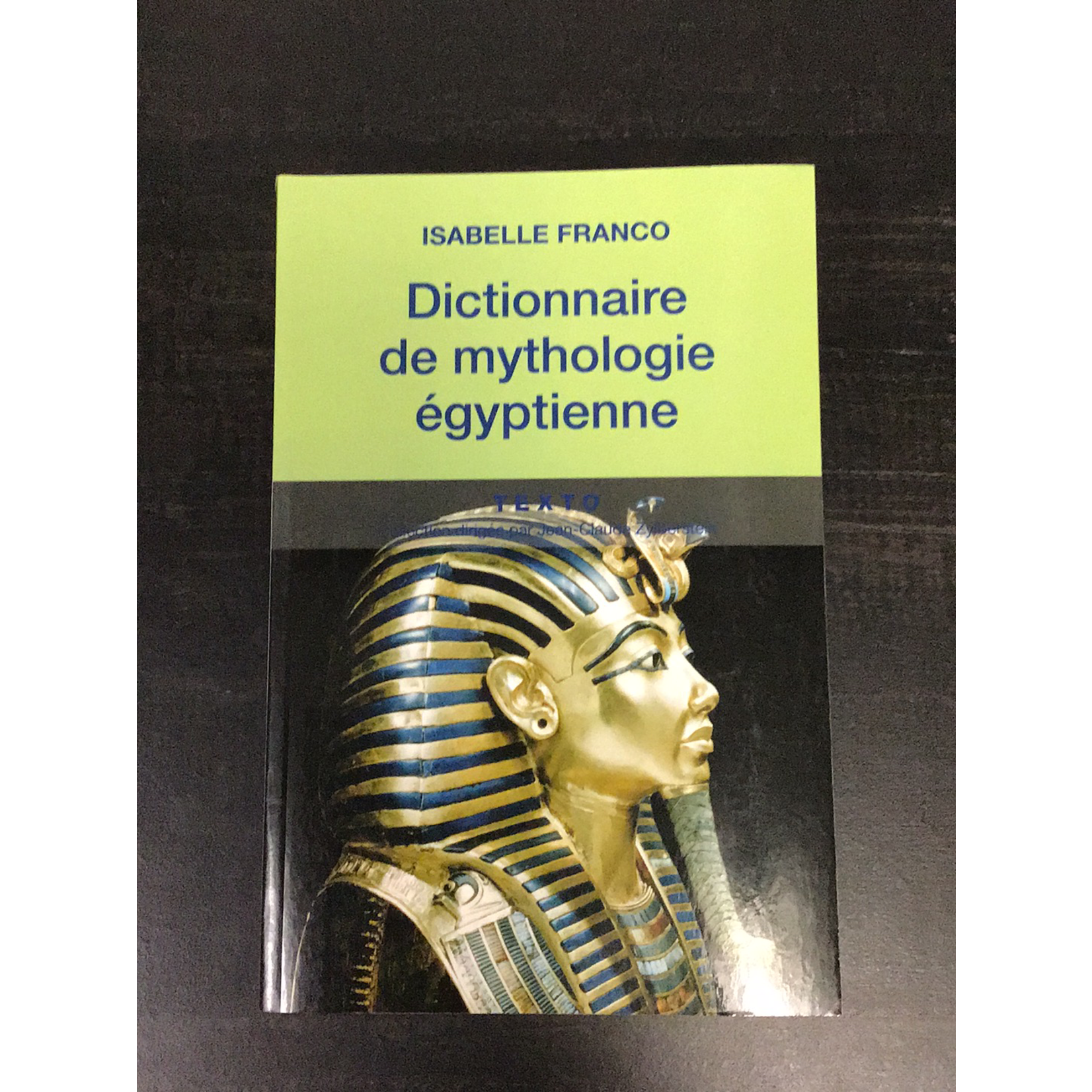 Dictionnaire de la mythologie Égyptienne - Isabelle Franco