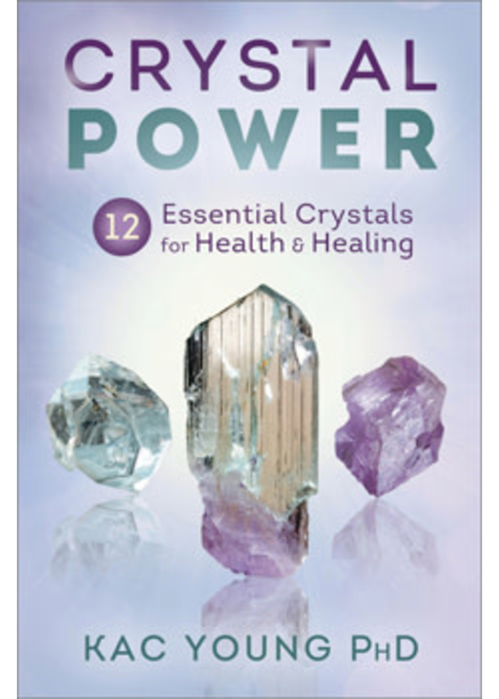 Crystal Power-12 Essential Crystals for Health & Healing