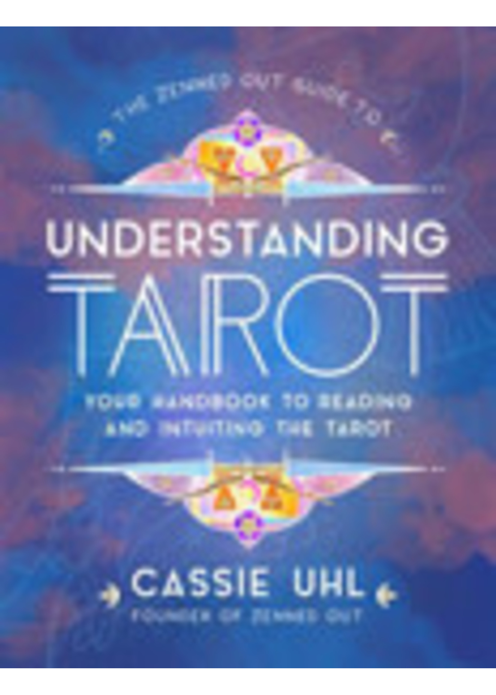 Zenned Out Guide to Understanding Tarot