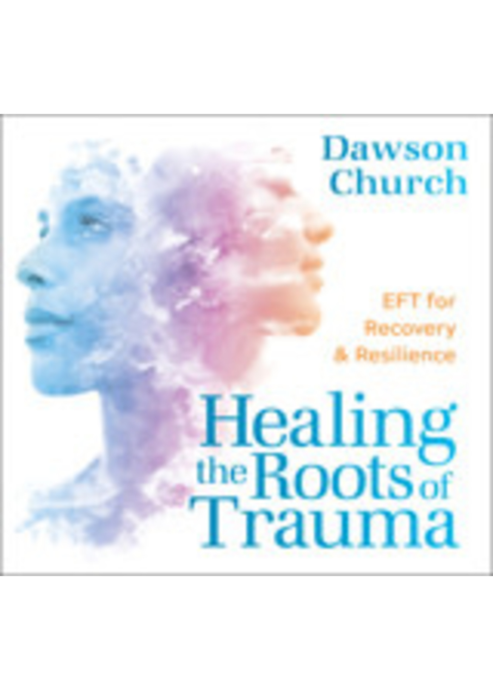 Healing the Roots of Trauma