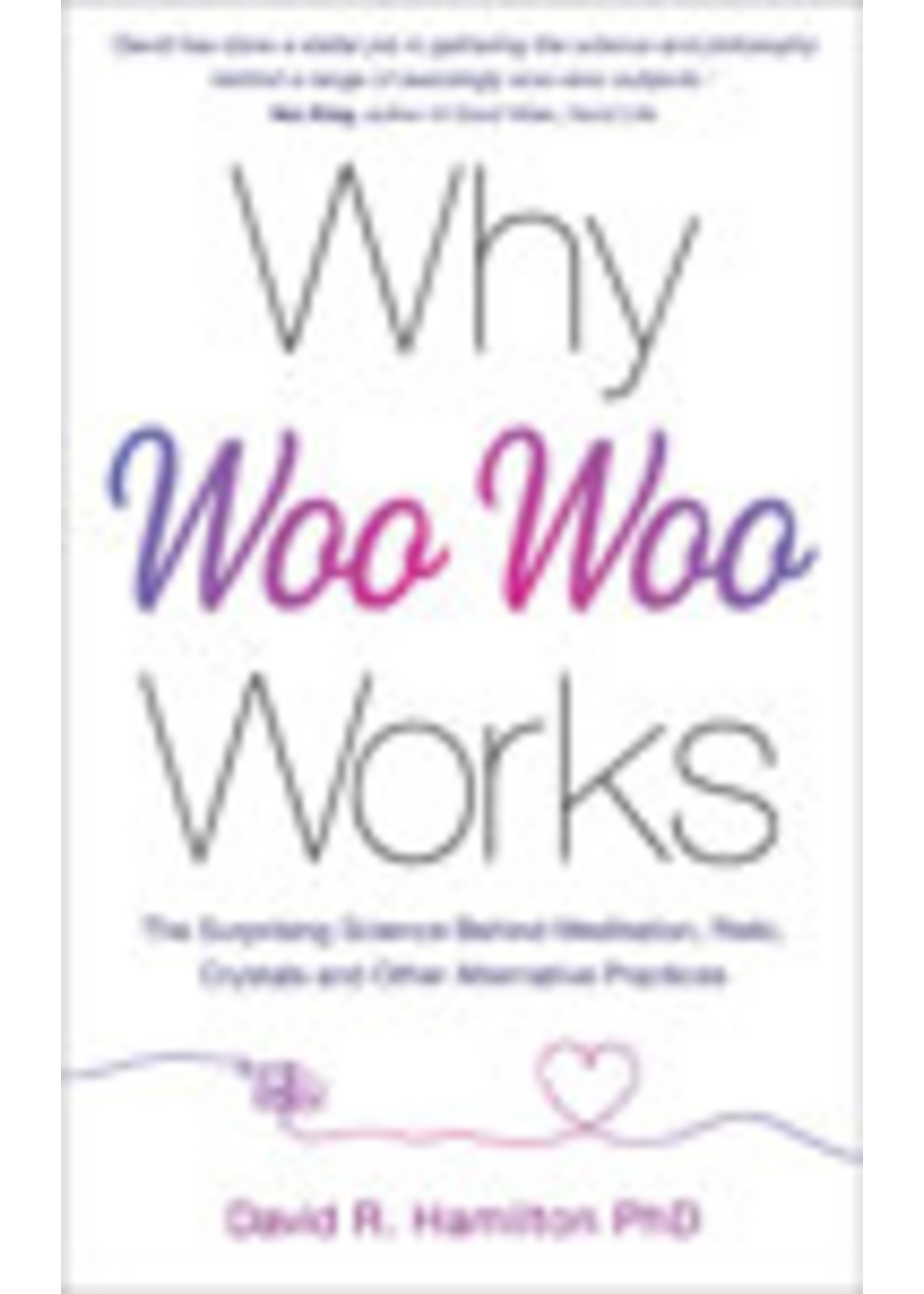 Why Woo-Woo Works
