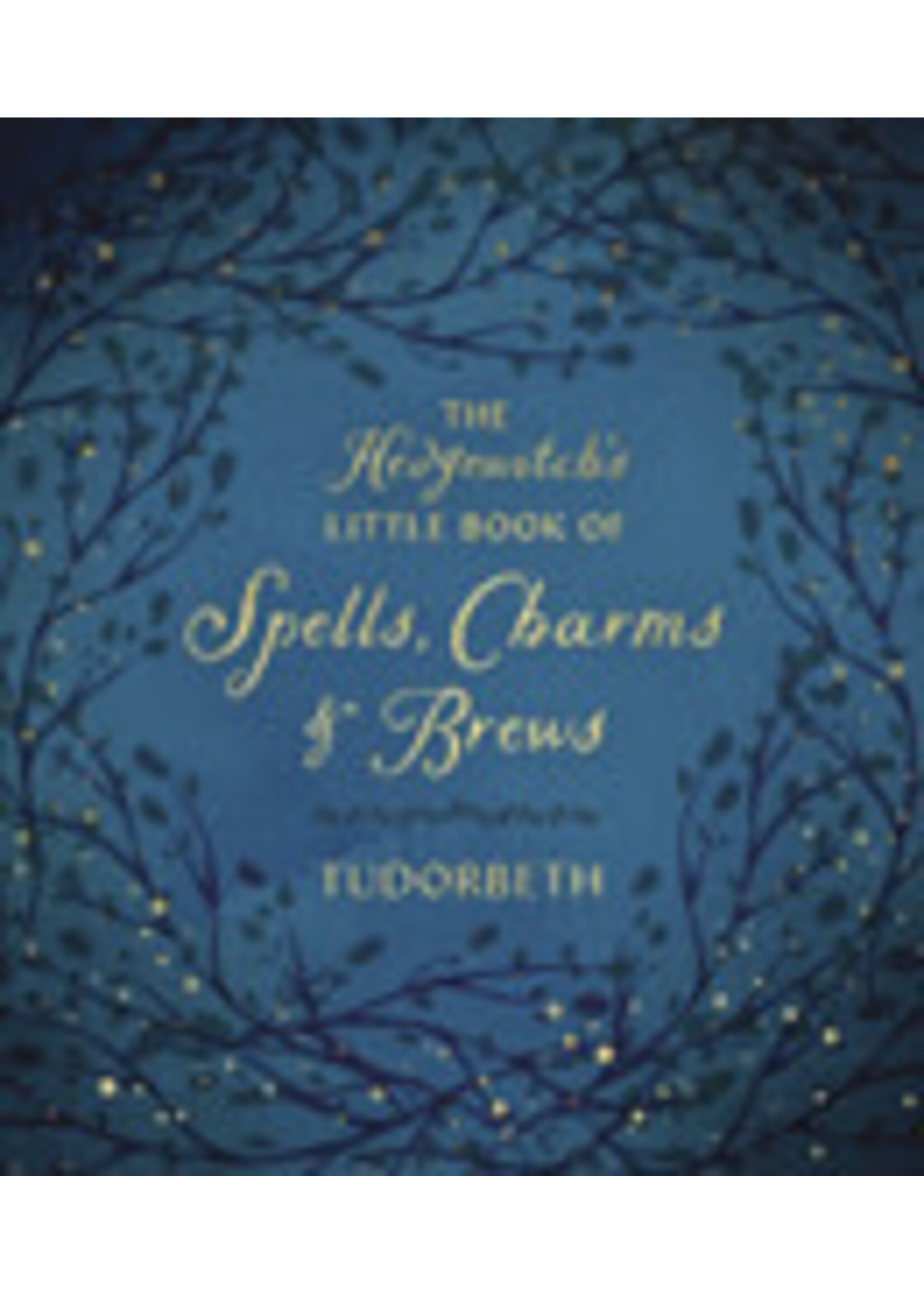 Hedgewitch's Little Book of Spells, Charms & Brews