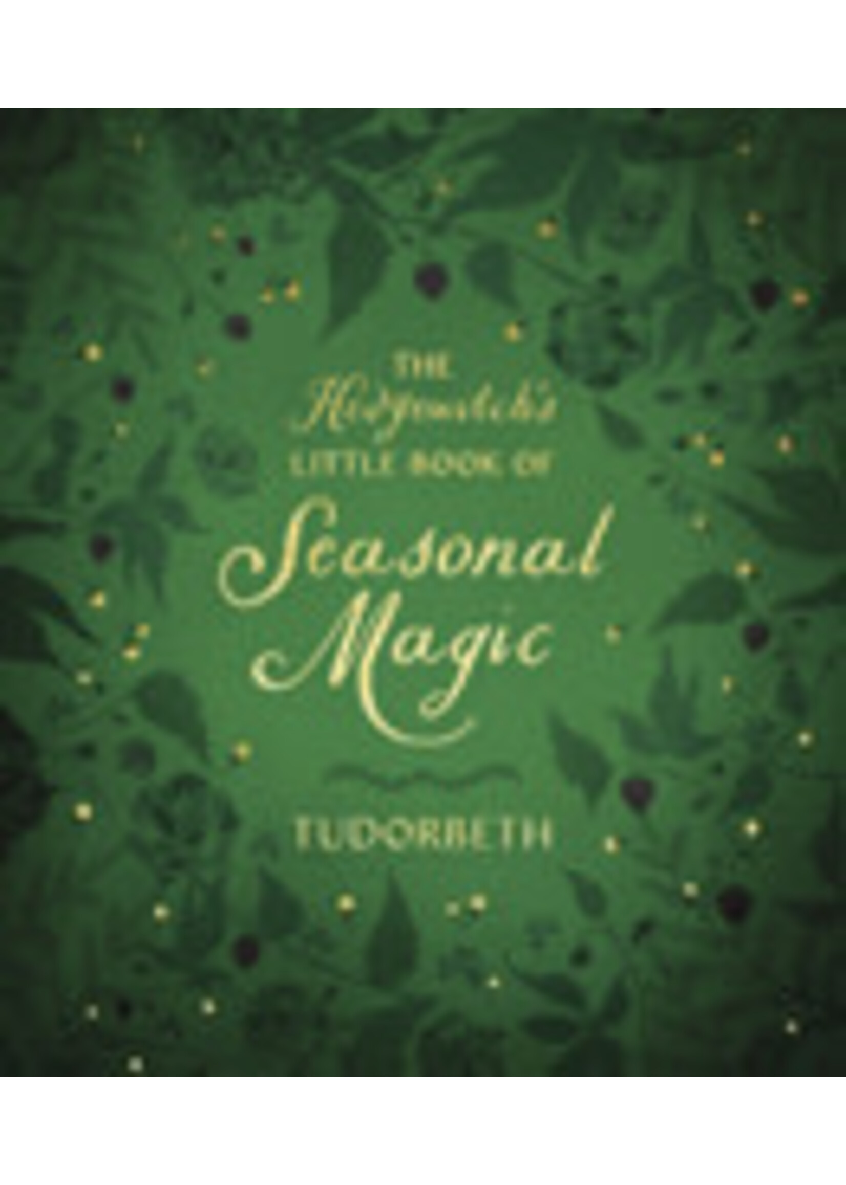 Hedgewitch's Little Book of Seasonal Magic