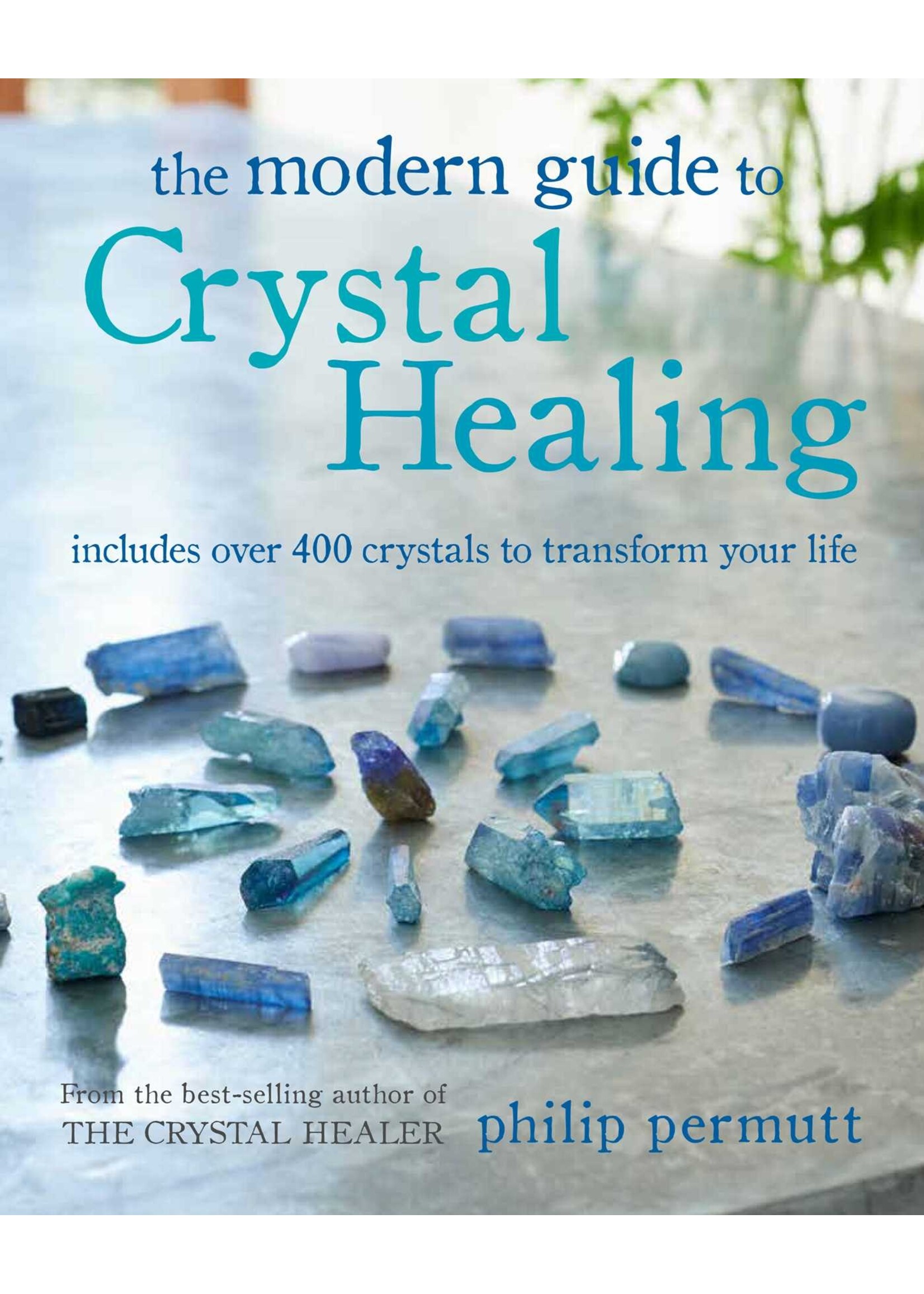 Modern Guide to Crystal Healing