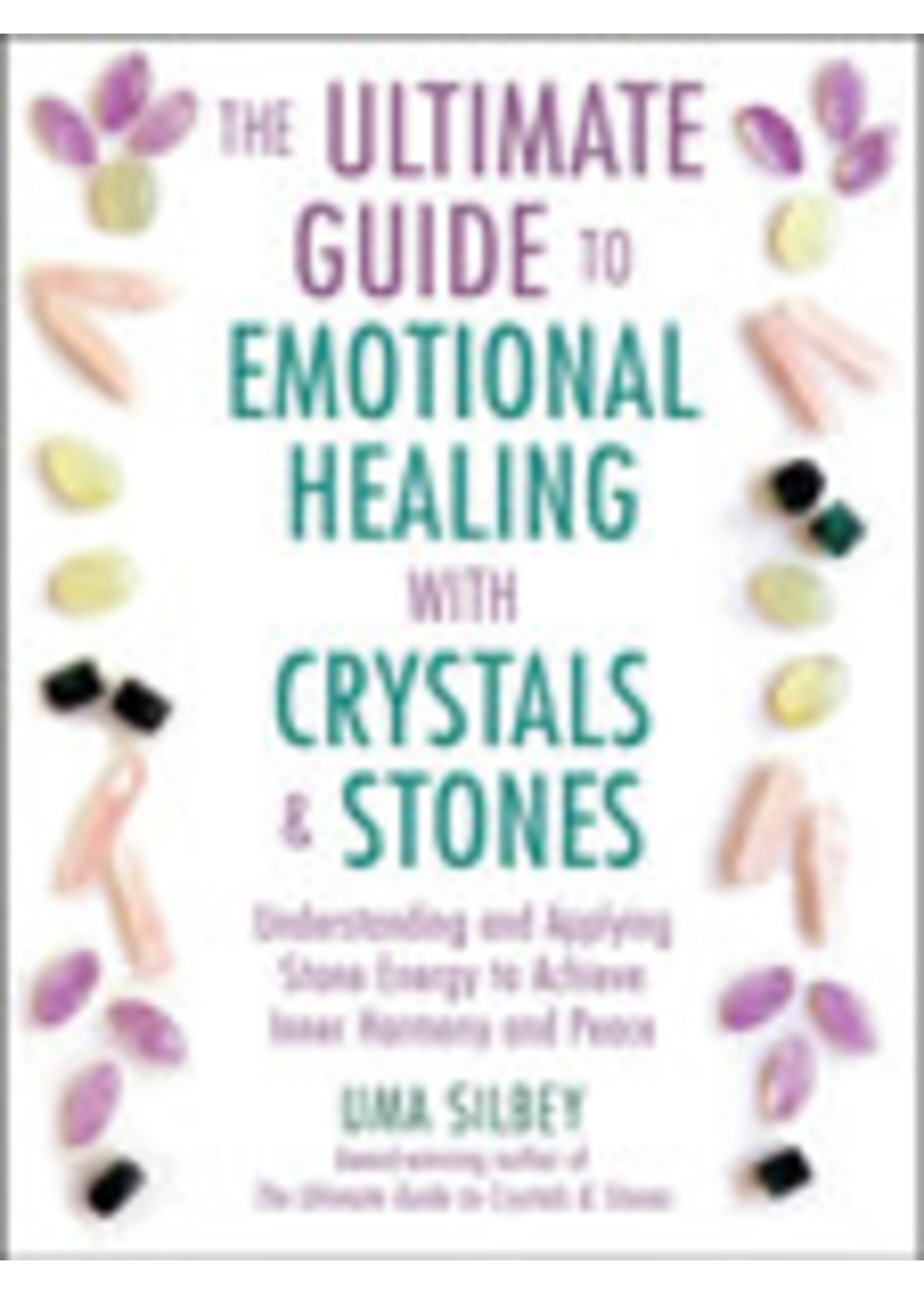 Ultimate Guide to Emotional Healing with Crystals & Stones