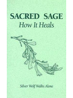 Sacred Sage How It Heals