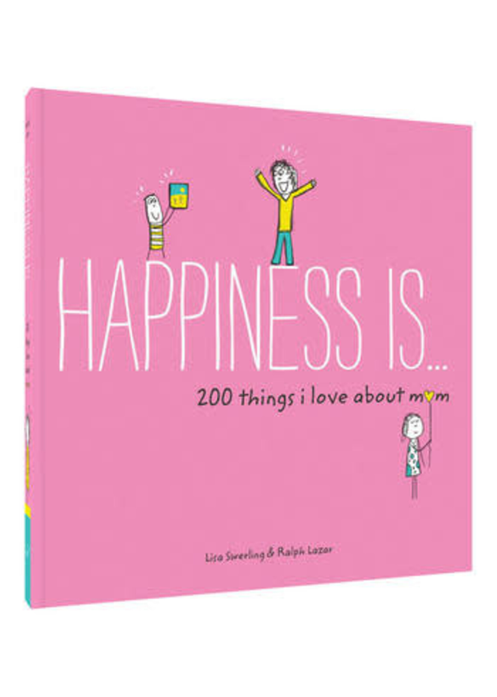 Happiness Is 200 Things I Love About Mom