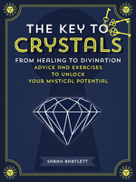 Key to Crystals: From Healing to Divination