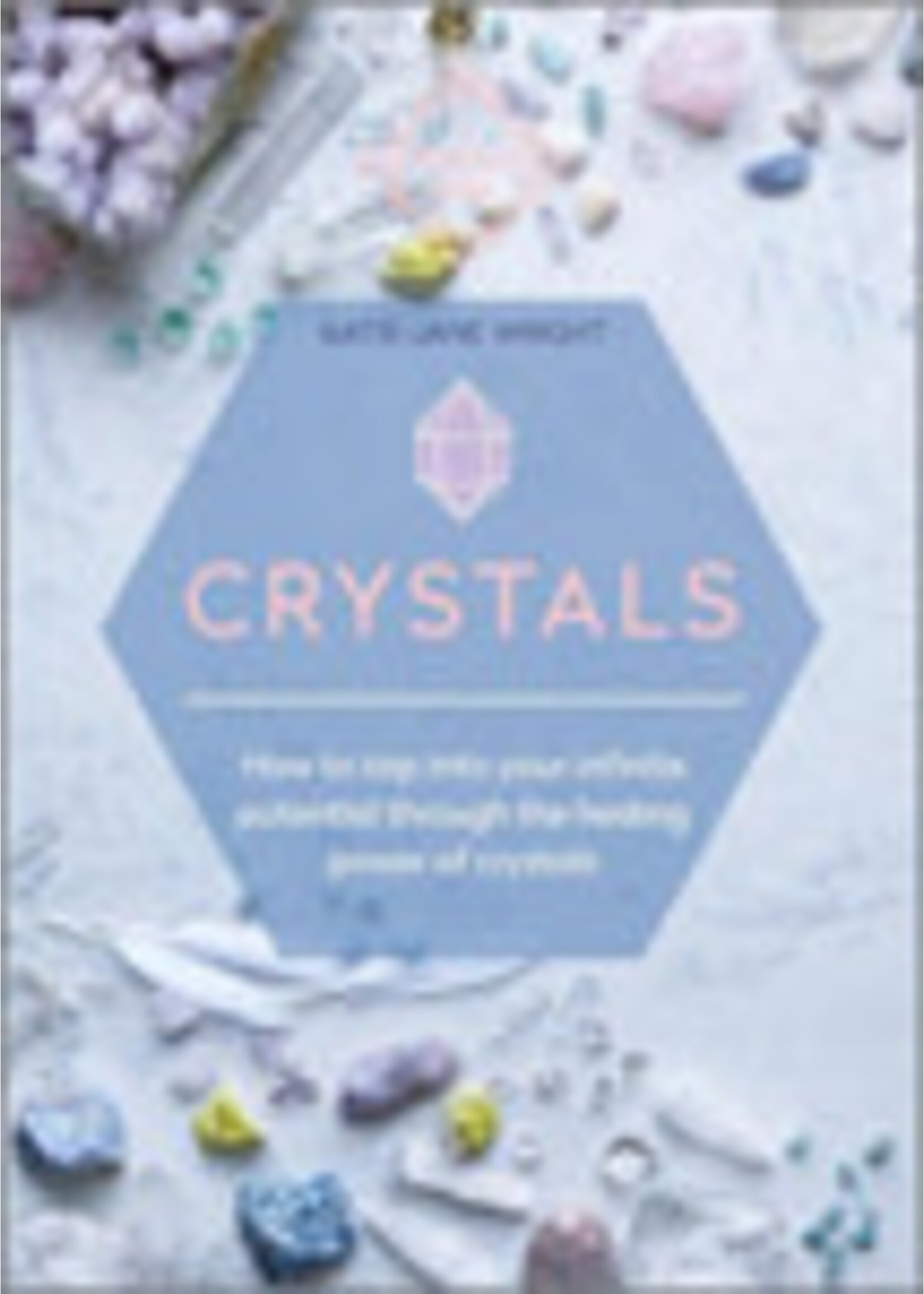 Crystals: How to tap into your infinite potential