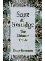 Sage & Smudge The Ultimate Guide