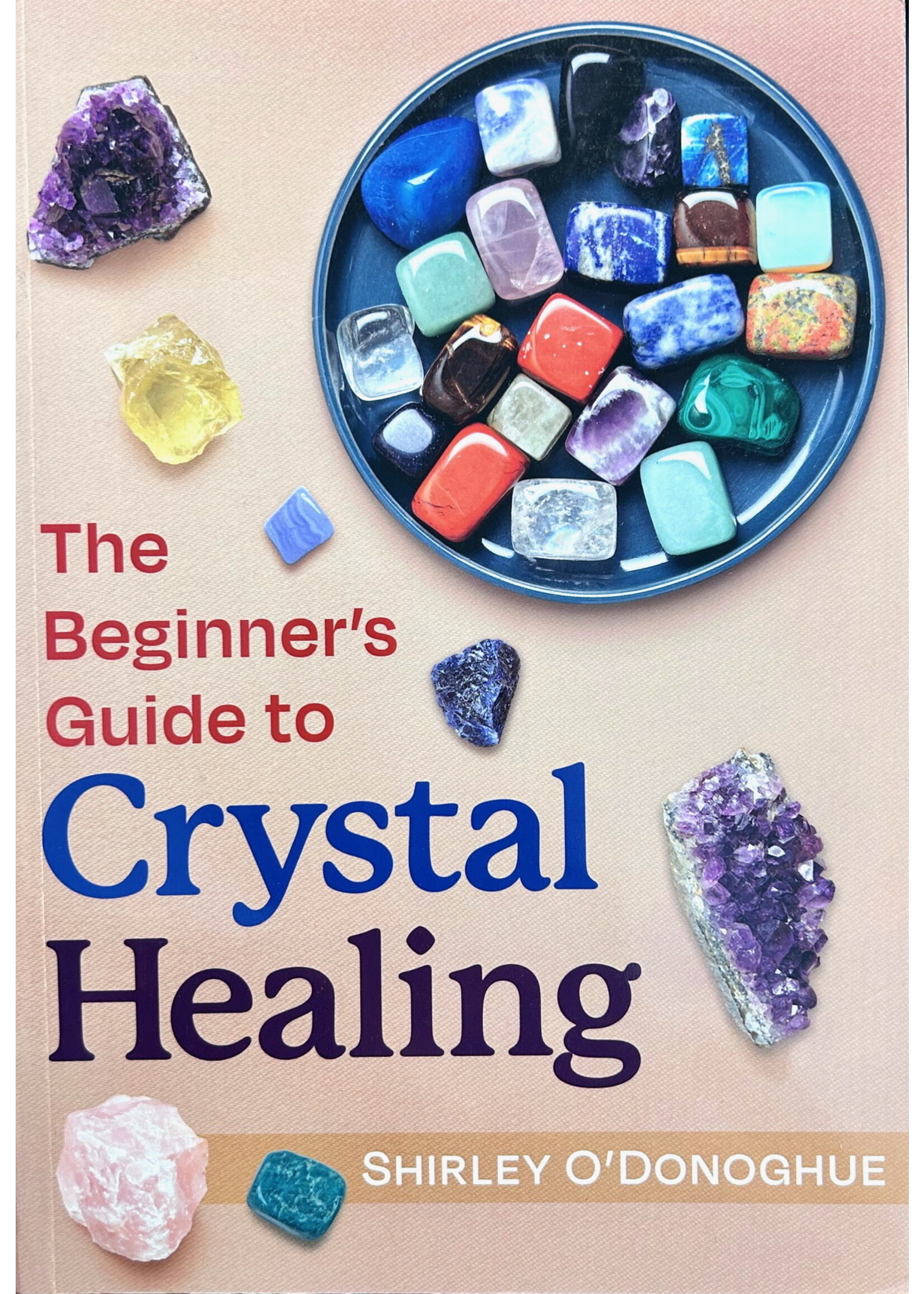 Beginner's Guide to Crystal Healing