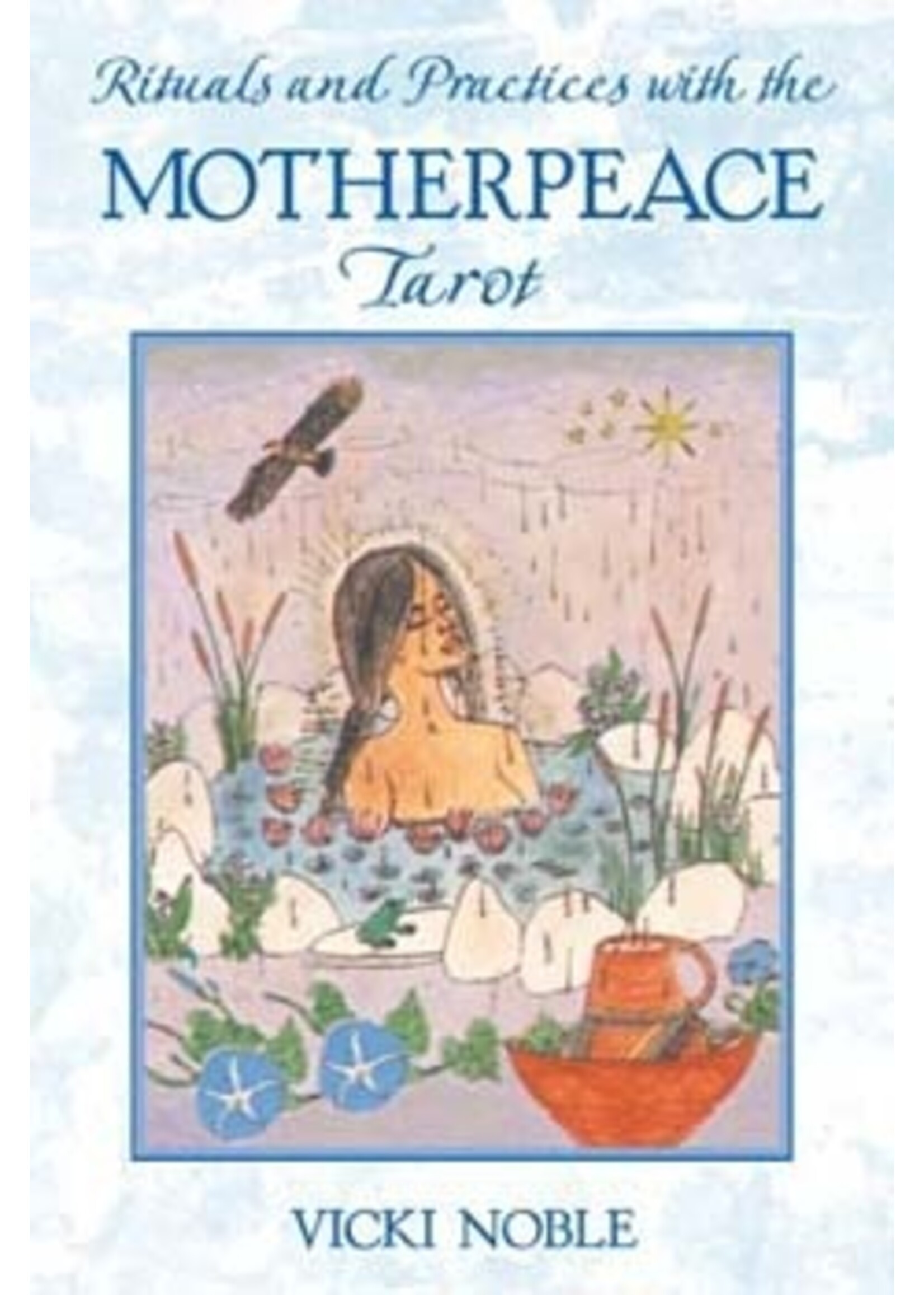 Rituals and Practices with the MotherPeace Tarot