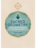 Sacred Geometry: How to Use Cosmic Patterns to Power Up Your Life