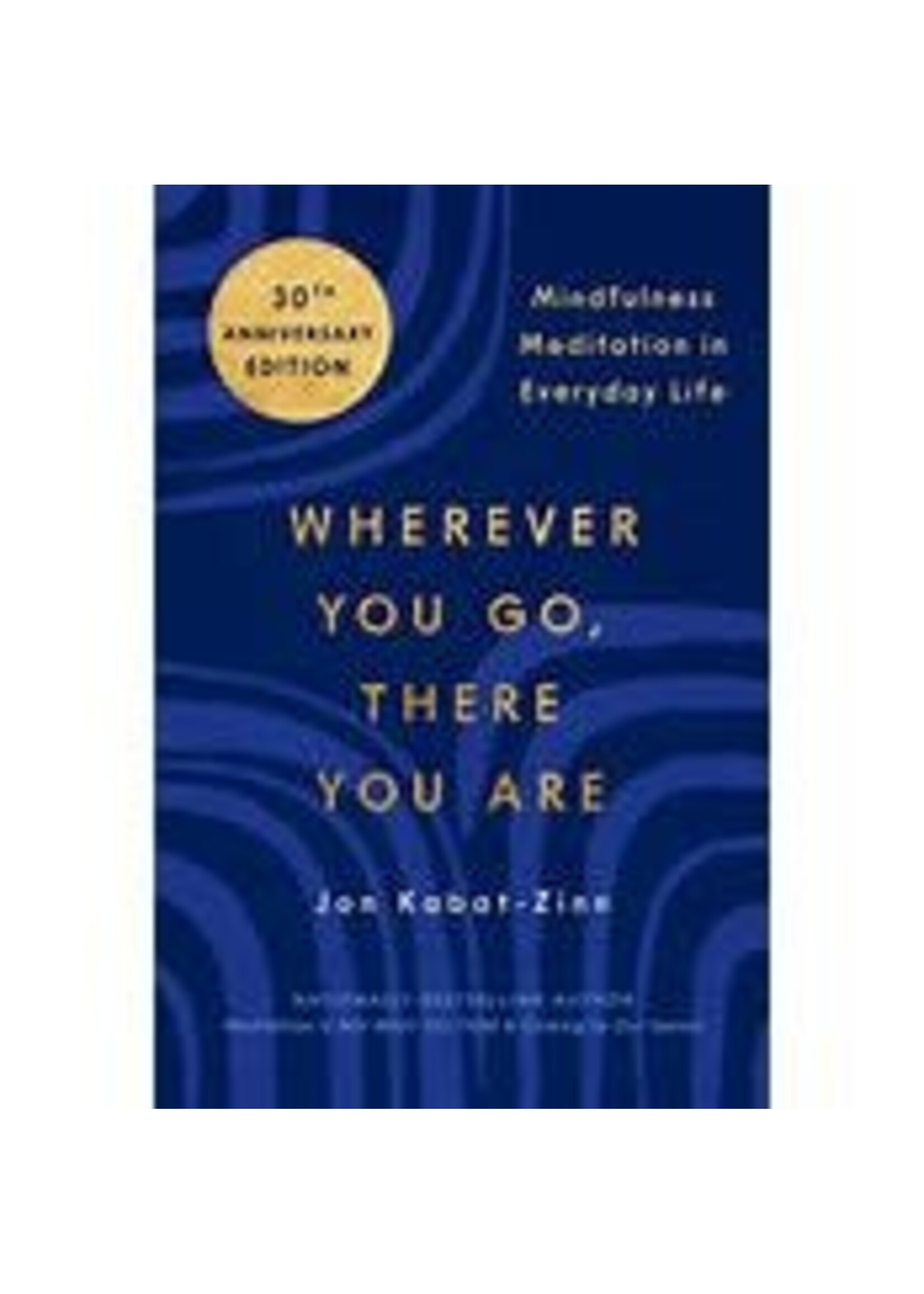 Wherever You Go, There You Are