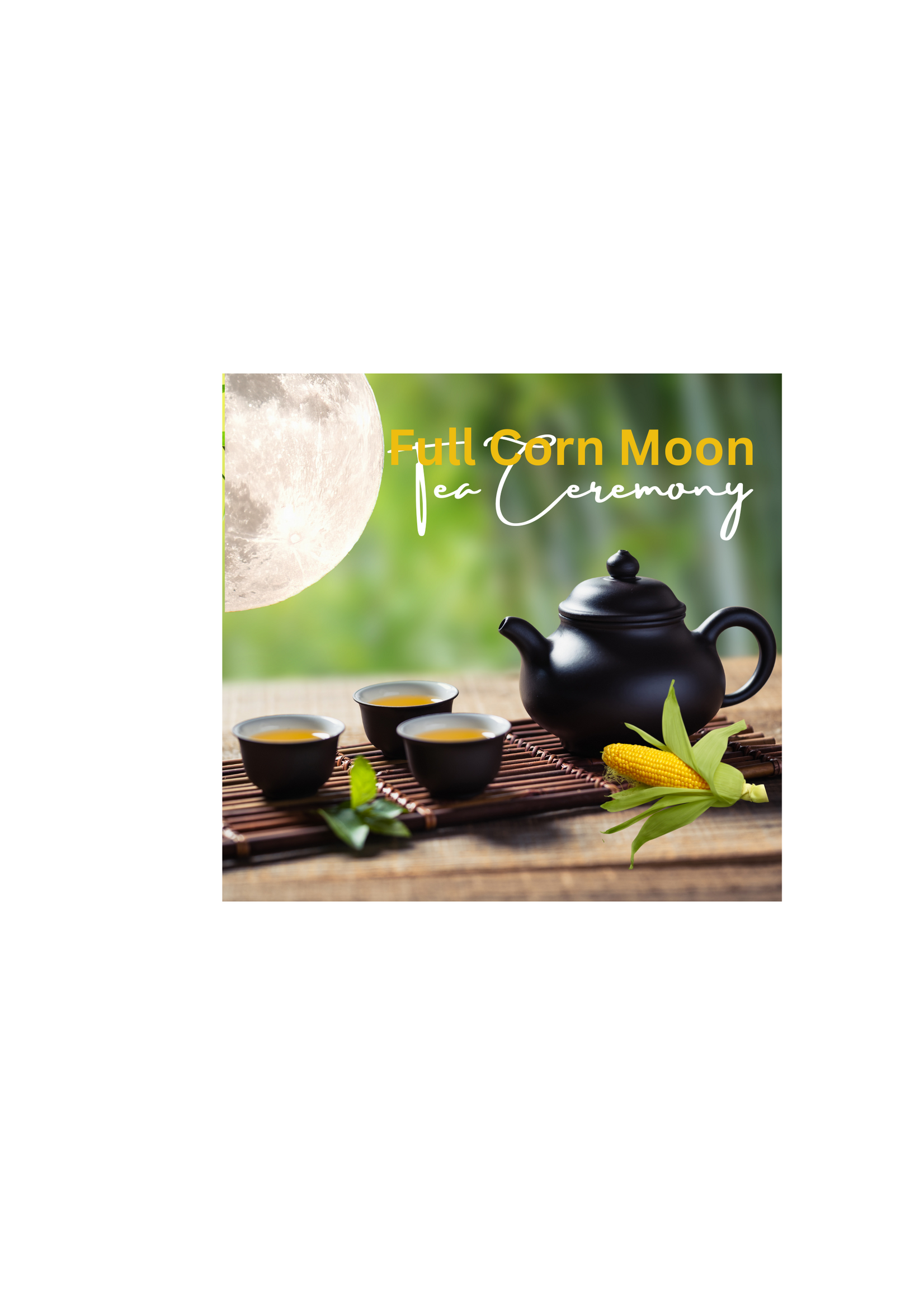 Full Moon Tea Ceremony