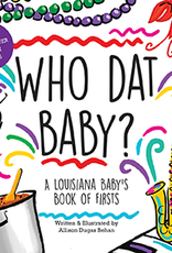 Who Dat Baby? A Louisiana Baby's Book of Firsts