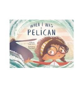 "When I Was  A Pelican" Book