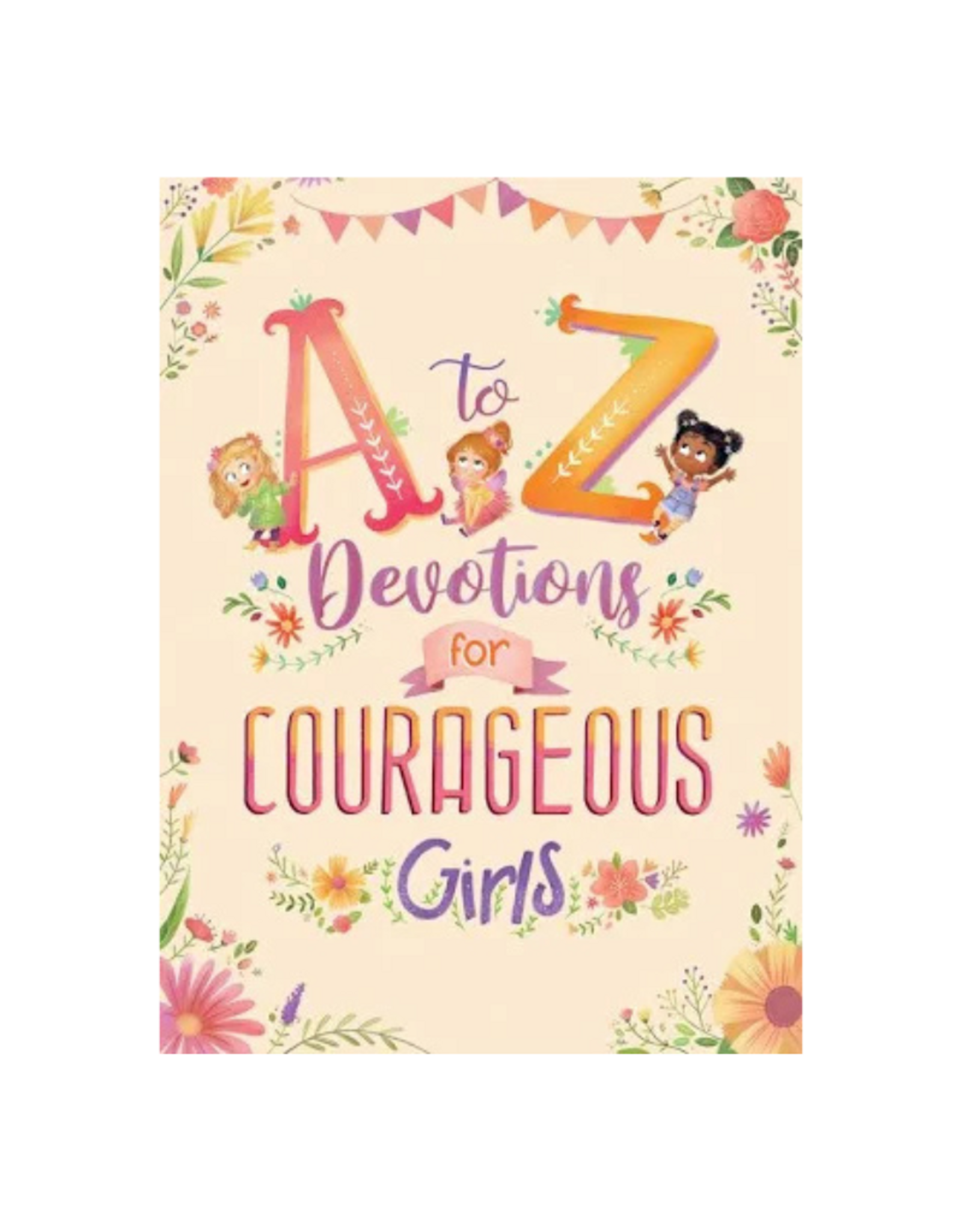 A to Z Devotions for Courageous Girls