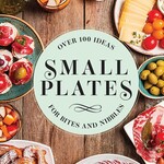 Small Plates, over 100 ideas for bites and nibbles