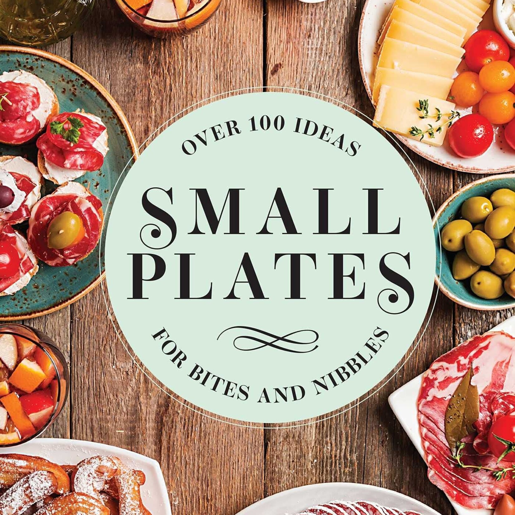 Small Plates, over 100 ideas for bites and nibbles