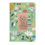 50 Things About My Mother