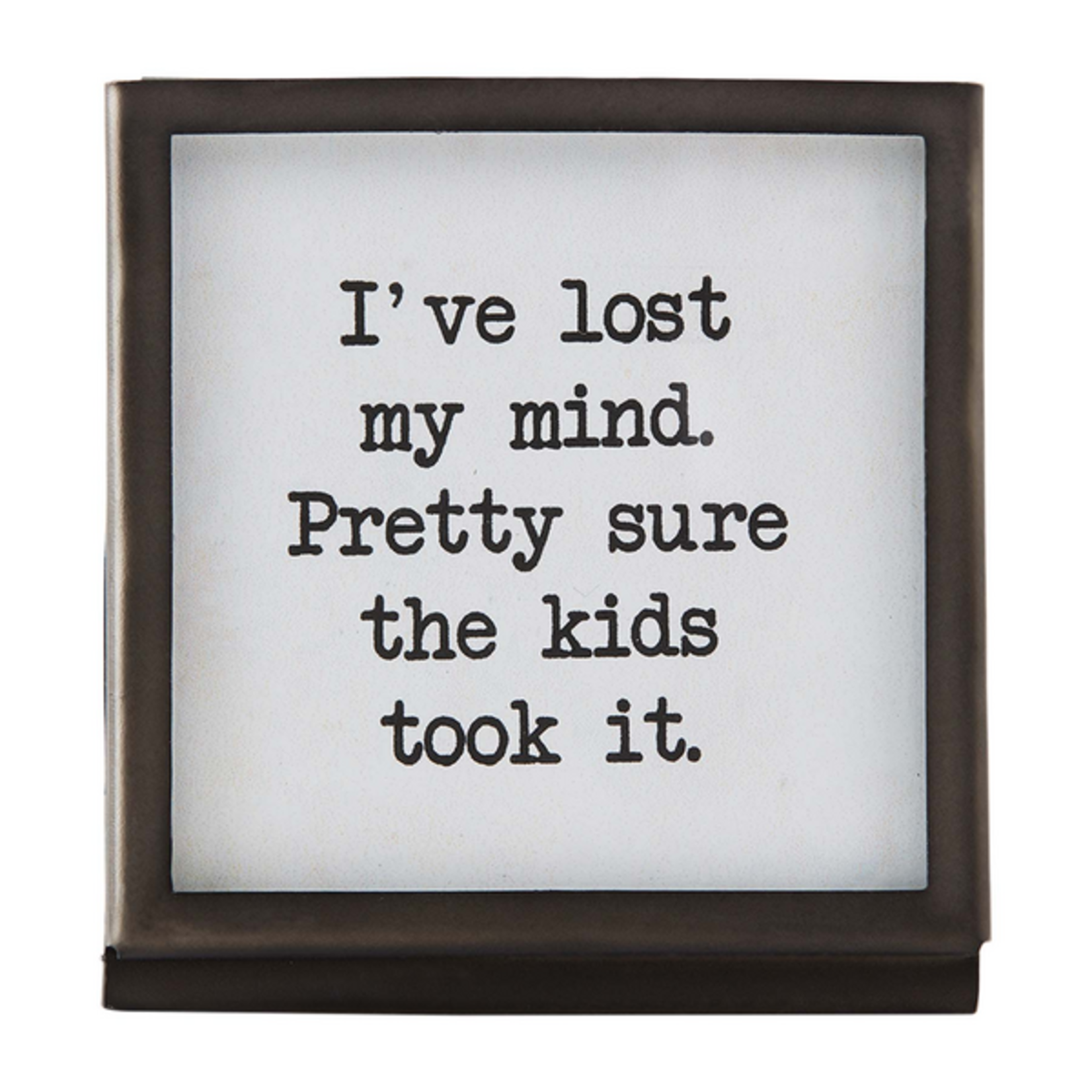 Mudpie Metal Saying Plaque