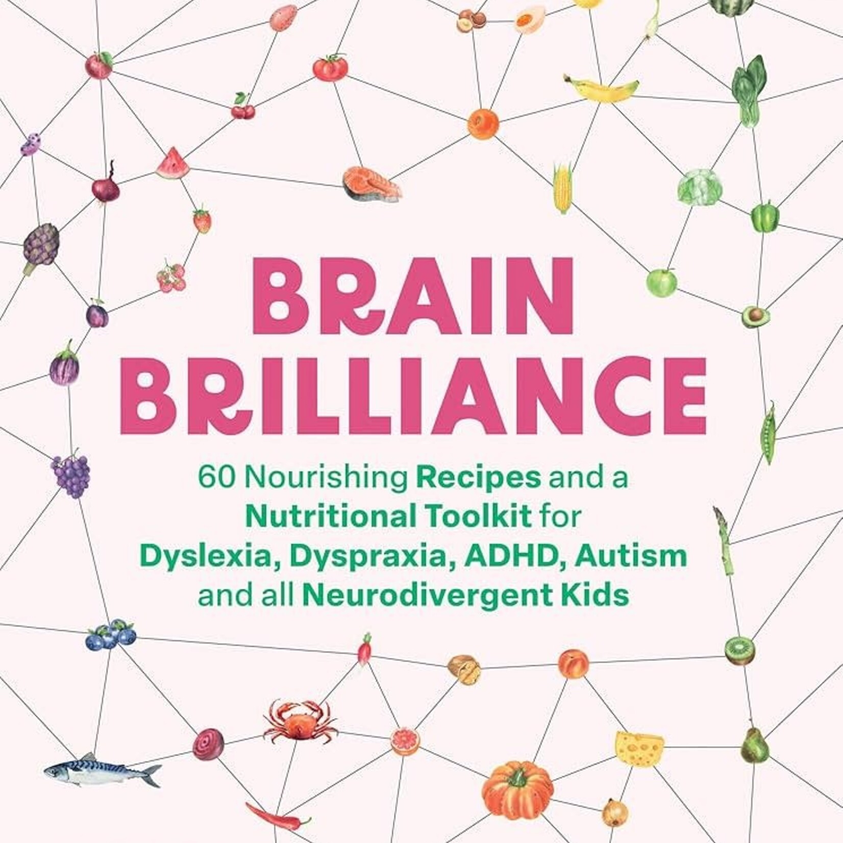 Brain Brilliance: 60 Nourishing Recipes