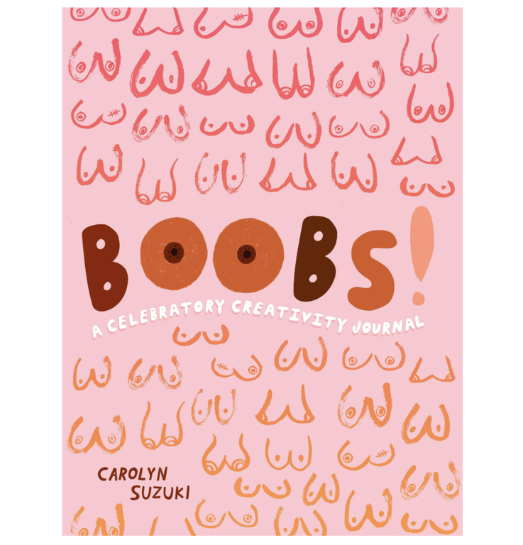 Boobs!: A Celebratory Creativity Journal