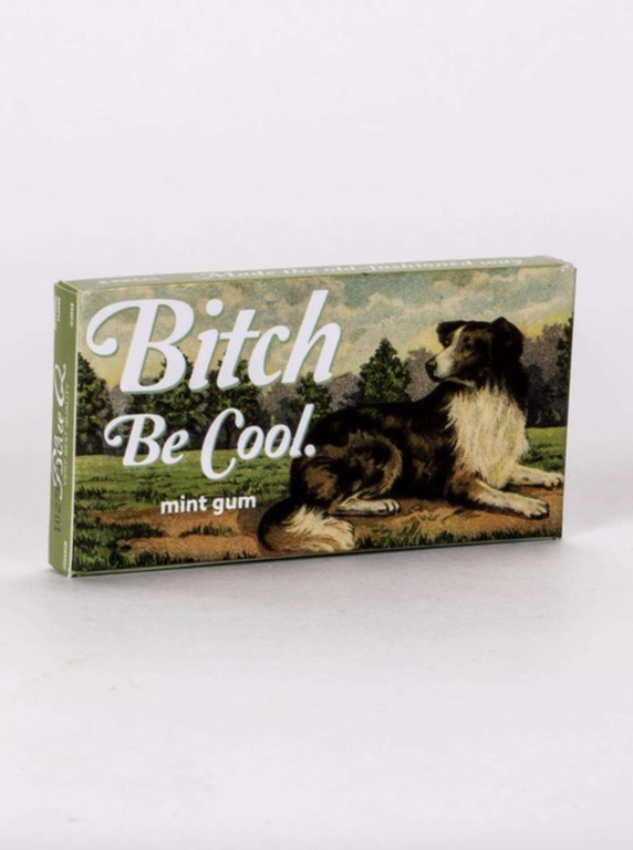 Bitch Be Cool Gum