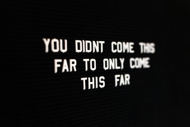 You've come this far