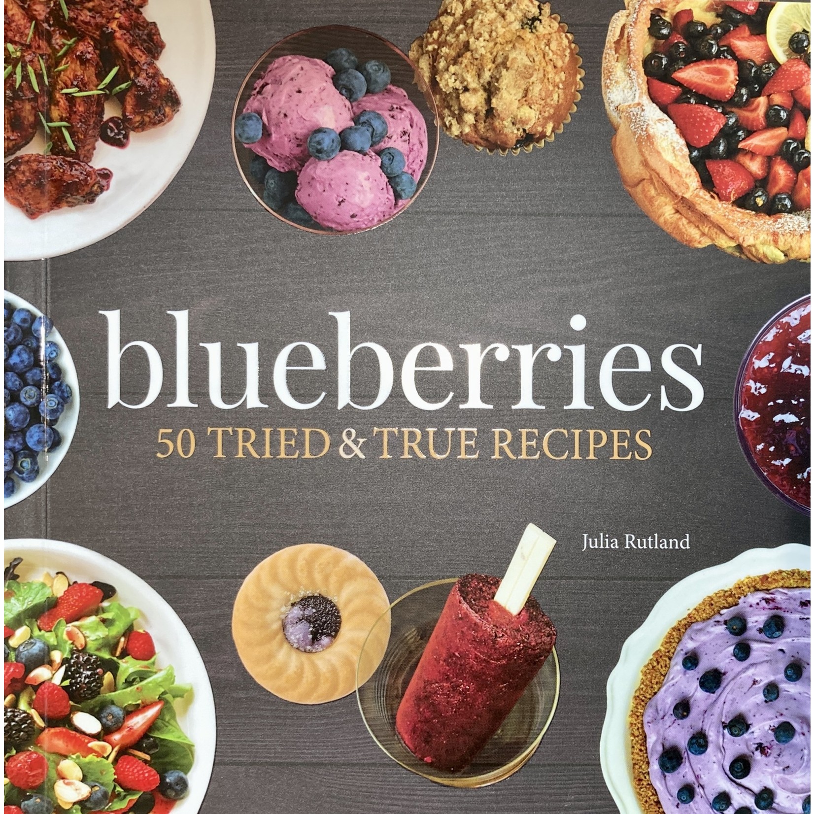 Julia Rutland Blueberries: 50 Tried and True Recipes | Julia Rutland