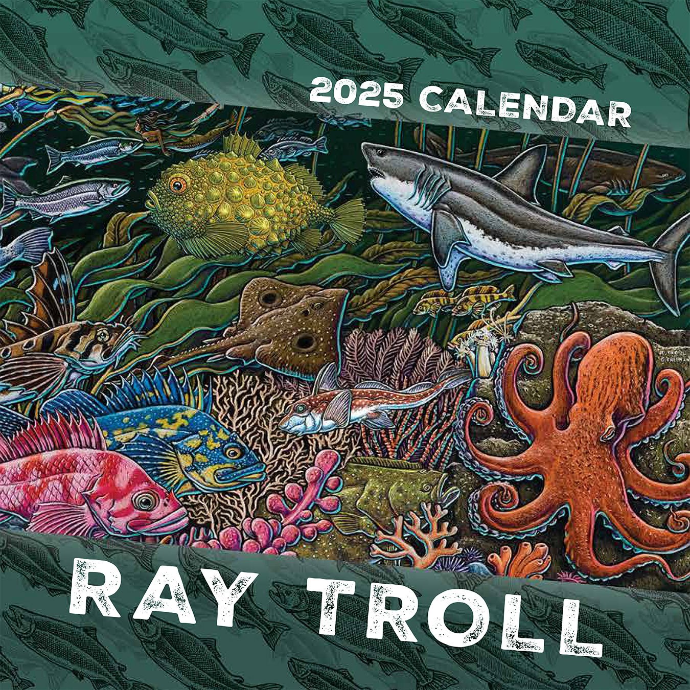 Ray Troll 2025 Calendar Annie Kaill’s