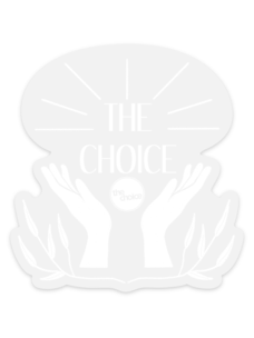 The Choice Shop Praise The Choice Sticker | 3 1/2" x 4"