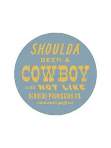 Sendero Provisions Co. Shoulda Been A Cowboy Sticker | Blue