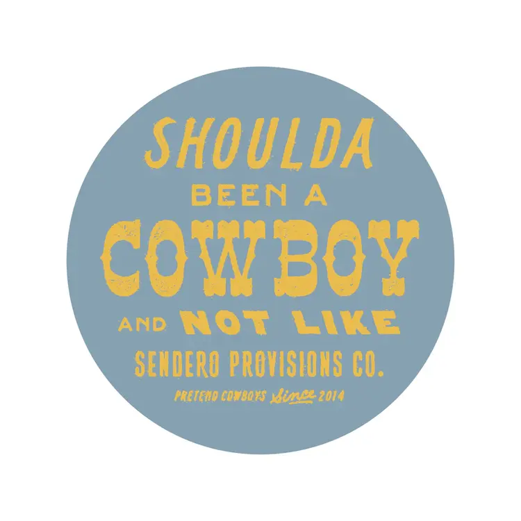 Sendero Provisions Co. Shoulda Been A Cowboy Sticker | Blue