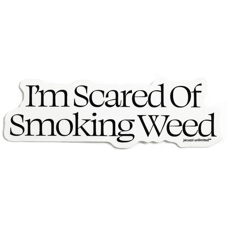 Jacuzzi Jacuzzi Scared of Smoking Weed Sticker