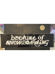 Burton Burton Because Of Snowboarding Sticker