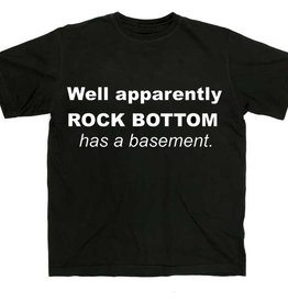 Maverick Tees "Rock Bottom has a Basement" Funny Tee (Mens/Unisex)